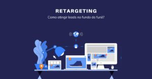 - Campanhas de retargeting